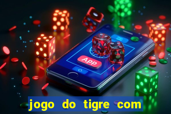 jogo do tigre com 5 reais